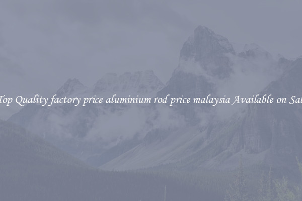 Top Quality factory price aluminium rod price malaysia Available on Sale