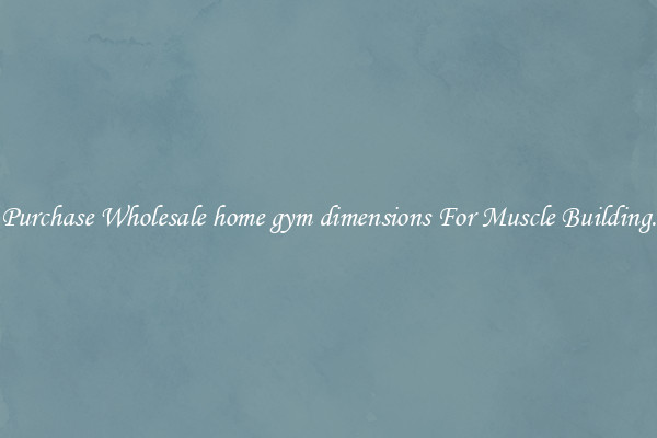 Purchase Wholesale home gym dimensions For Muscle Building.