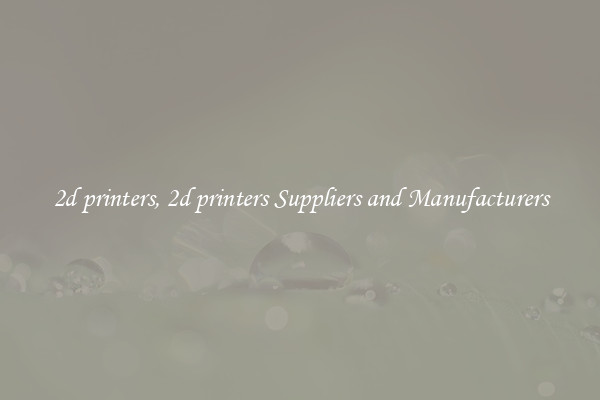 2d printers, 2d printers Suppliers and Manufacturers