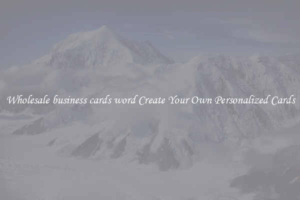 Wholesale business cards word Create Your Own Personalized Cards
