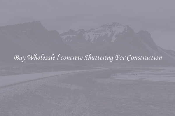 Buy Wholesale l concrete Shuttering For Construction