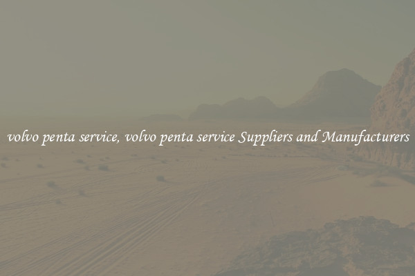volvo penta service, volvo penta service Suppliers and Manufacturers
