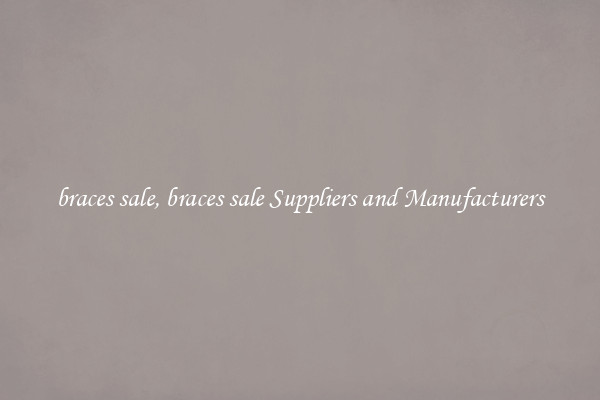 braces sale, braces sale Suppliers and Manufacturers