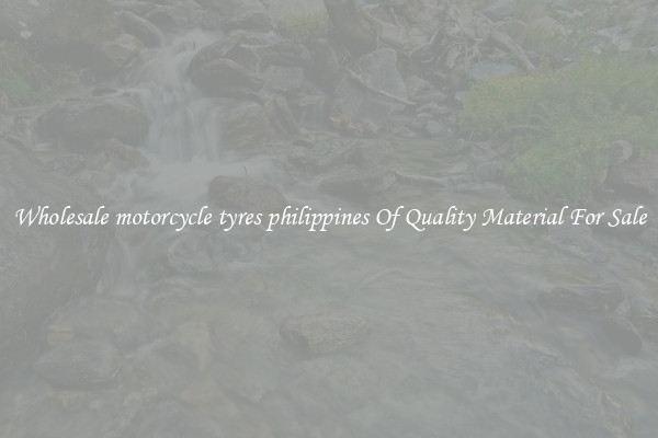 Wholesale motorcycle tyres philippines Of Quality Material For Sale