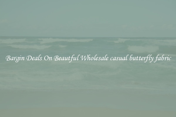 Bargin Deals On Beautful Wholesale casual butterfly fabric