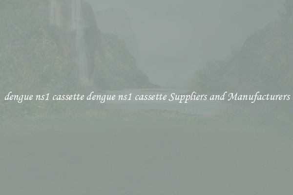 dengue ns1 cassette dengue ns1 cassette Suppliers and Manufacturers