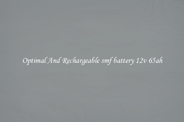 Optimal And Rechargeable smf battery 12v 65ah