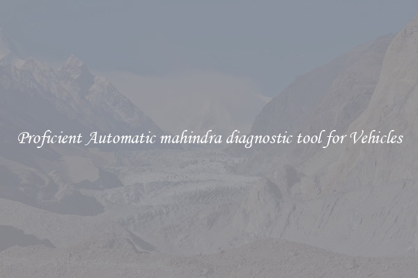 Proficient Automatic mahindra diagnostic tool for Vehicles
