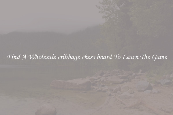Find A Wholesale cribbage chess board To Learn The Game
