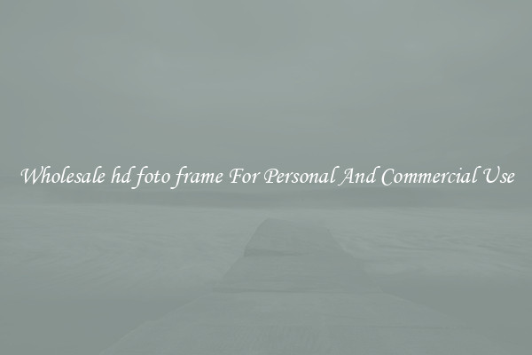 Wholesale hd foto frame For Personal And Commercial Use