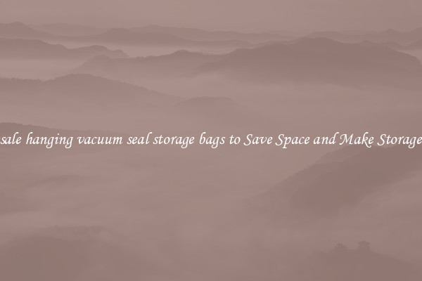 Wholesale hanging vacuum seal storage bags to Save Space and Make Storage Easier