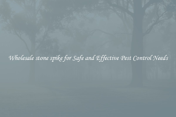 Wholesale stone spike for Safe and Effective Pest Control Needs