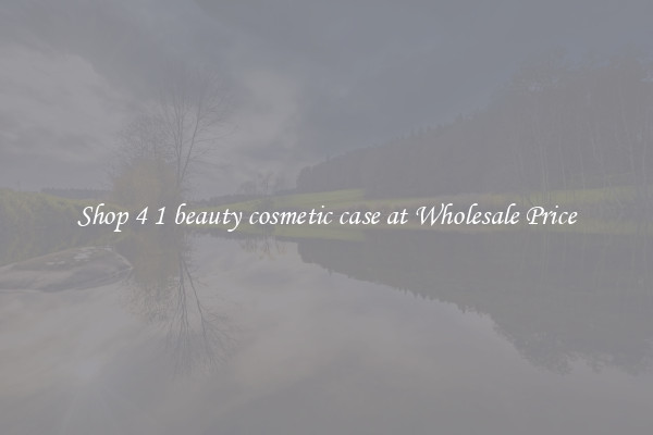 Shop 4 1 beauty cosmetic case at Wholesale Price