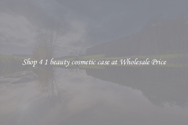 Shop 4 1 beauty cosmetic case at Wholesale Price
