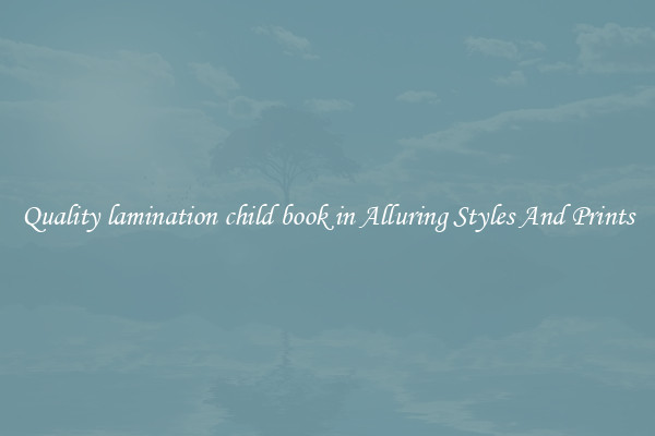 Quality lamination child book in Alluring Styles And Prints