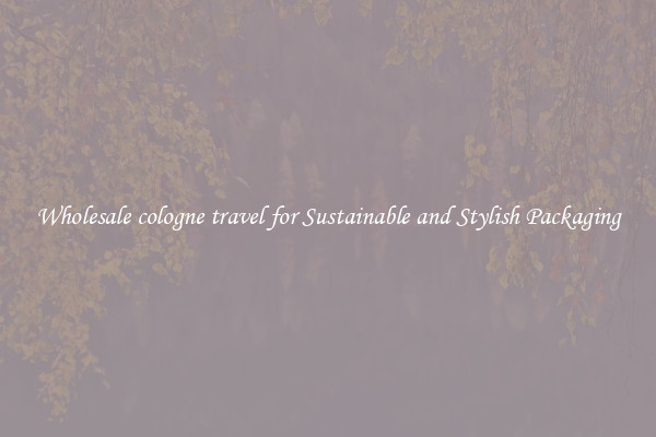 Wholesale cologne travel for Sustainable and Stylish Packaging