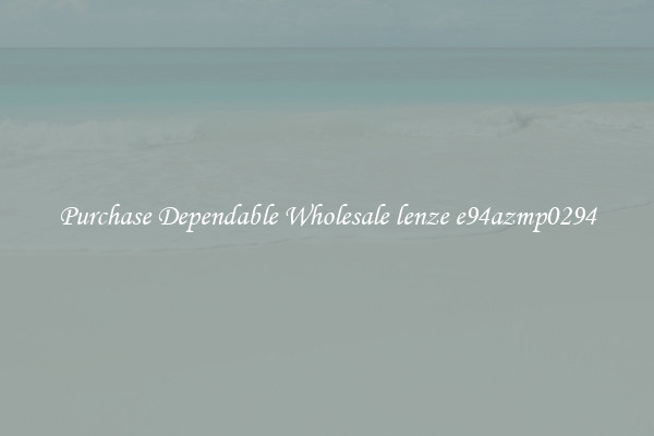 Purchase Dependable Wholesale lenze e94azmp0294