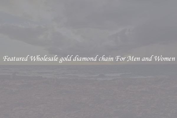 Featured Wholesale gold diamond chain For Men and Women
