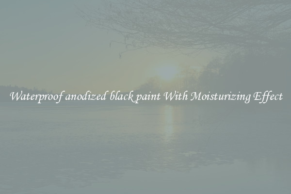 Waterproof anodized black paint With Moisturizing Effect