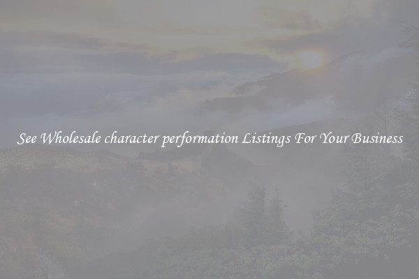 See Wholesale character performation Listings For Your Business