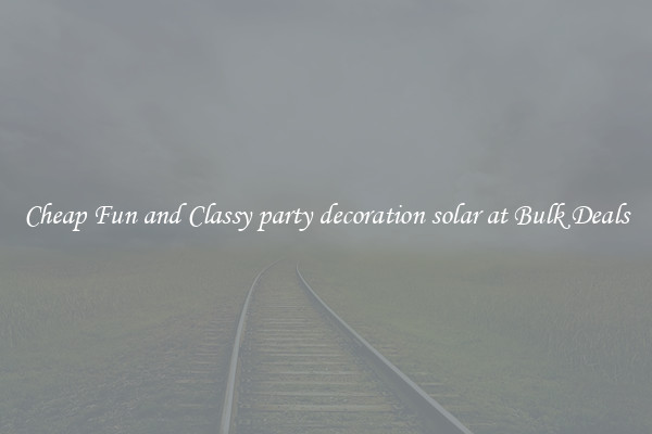 Cheap Fun and Classy party decoration solar at Bulk Deals